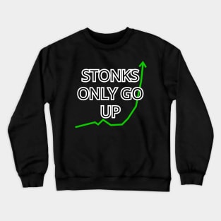 Stonks Only Go Up Crewneck Sweatshirt